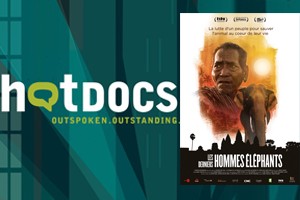 Hot Docs Film Festival from April 23rd till May 3rd, 2015 – Last of the Elephant Men