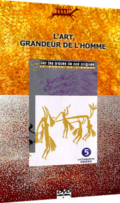 Le roman de l’Homme – L’Art grandeur de l’homme (3)