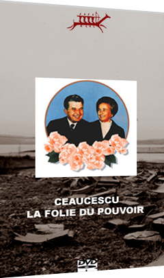 Ceaucescu, la folie du pouvoir