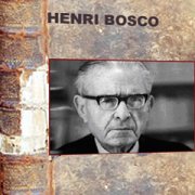 Un siècle d’écrivains – Henri Bosco